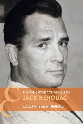 The Cambridge Companion to Jack Kerouac - Steven Belletto