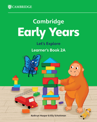 Cambridge Early Years Let's Explore Learner's Book 2a: Early Years International - Kathryn Harper
