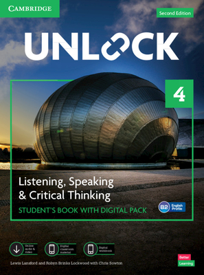 Unlock Level 4 Listening, Speaking and Critical Thinking Student's Book with Digital Pack [With eBook] - Lewis Lansford