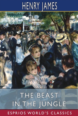 The Beast in the Jungle (Esprios Classics) - Henry James