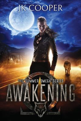 Awakening: The Summer Omega Series, Book 1 - Jk Cooper