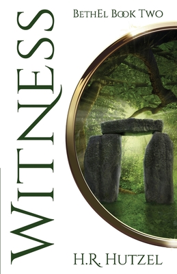 Witness: BethEl Book Two - H. R. Hutzel