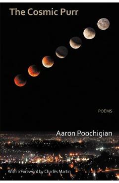 The Cosmic Purr: Poems - Aaron Poochigian