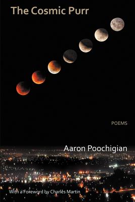 The Cosmic Purr: Poems - Aaron Poochigian
