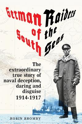 German Raiders of the South Seas - Robin Bromby