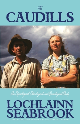 The Caudills: An Etymological, Ethnological, & Genealogical Study - Lochlainn Seabrook