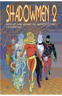Coperta cărții 'Shadowmen 2: Heroes and Villains of French Comics - Jean-marc Lofficier'
