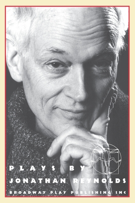 Coperta cărții 'Plays By Jonathan Reynolds - Jonathan Reynolds'