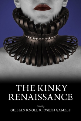 The Kinky Renaissance - Gillian Knoll