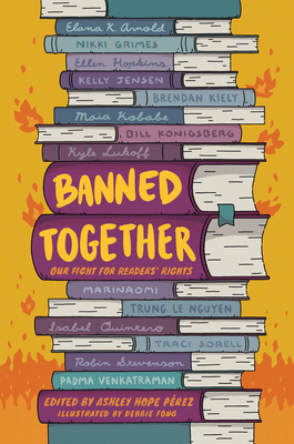 Banned Together: Our Fight for Readers' Rights - Ashley Hope Pérez