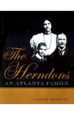Coperta cărții 'The Herndons: An Atlanta Family - Carole Merritt'