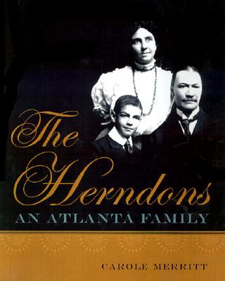 The Herndons: An Atlanta Family - Carole Merritt