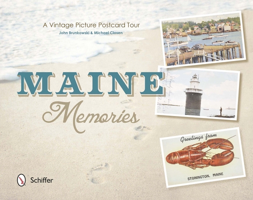 Maine Memories: A Vintage Picture Postcard Tour - John Brunkowski