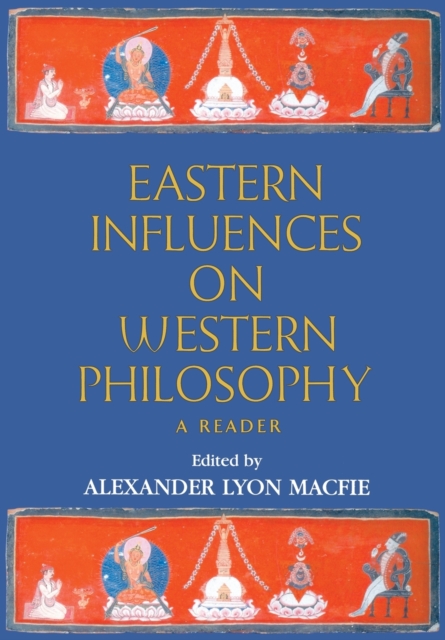 Eastern Influences on Western Philosophy: A Reader - A. L. Macfie