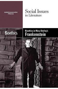 Poza produsului Bioethics in Mary Shelley's Frankenstein - Gary Wiener