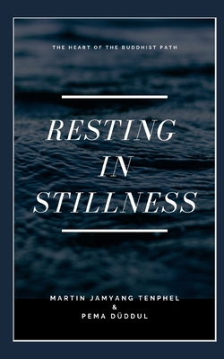 Resting in Stillness - Pema Dddul