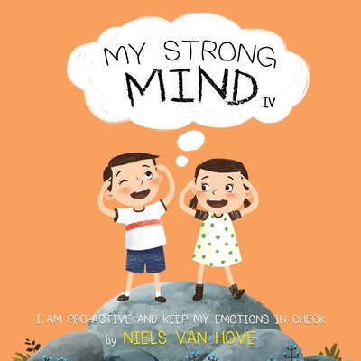 My Strong Mind IV: I am Pro-active and Keep my Emotions in Check - Vanlaldiki