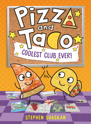 Pizza and Taco: Coolest Club Ever!: (A Graphic Novel) - Stephen Shaskan