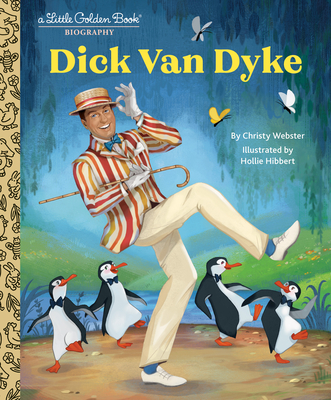 Dick Van Dyke: A Little Golden Book Biography - Christy Webster