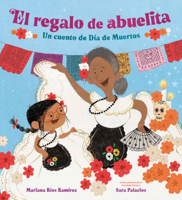 El Regalo de Abuelita (Abuelita's Gift Spanish Edition): Un Cuento de Da de Muertos - Mariana Ros Ramrez