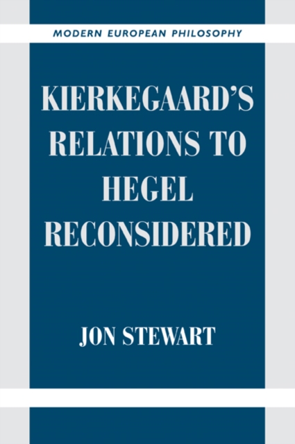 Kierkegaard's Relations to Hegel Reconsidered - Jon Bartley Stewart