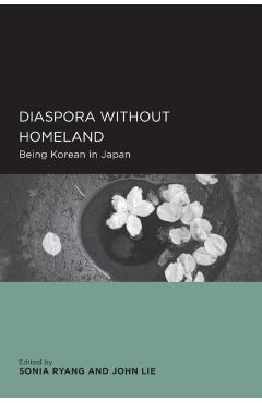 Coperta cărții 'Diaspora Without Homeland: Being Korean in Japan - Sonia Ryang'