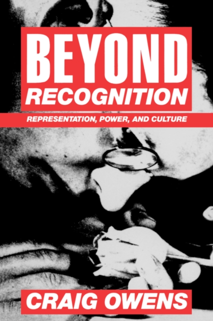 Beyond Recognition: Representation, Power, and Culture - Craig Owens