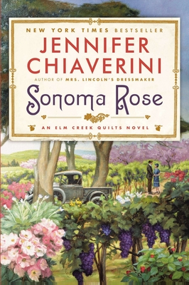 Sonoma Rose: An Elm Creek Quilts Novel - Jennifer Chiaverini