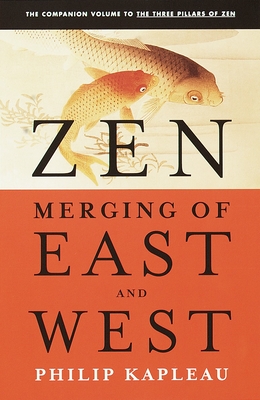 Zen: Merging of East and West - Roshi P. Kapleau