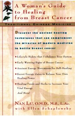 Tcm: A Woman's Guide to Healing From Breast Cancer - Nan Lu