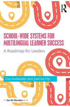 School-wide Systems for Multilingual Learner Success: A Roadmap for Leaders - Lisa Auslander