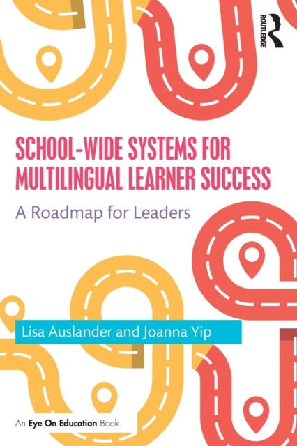 School-wide Systems for Multilingual Learner Success: A Roadmap for Leaders - Lisa Auslander