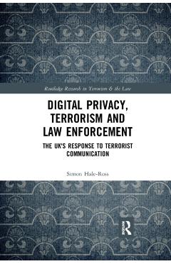 Coperta cărții 'Digital Privacy, Terrorism and Law Enforcement: The UK's Response to Terrorist Communication - Simon Hale-ross'
