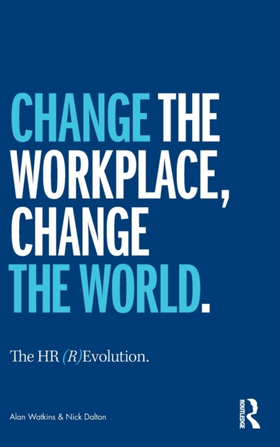 The HR (R)Evolution: Change the Workplace, Change the World - Alan Watkins