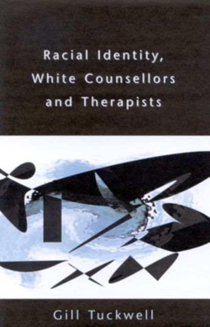 Racial Identity, White Counsellors and Therapists - Tuckwell