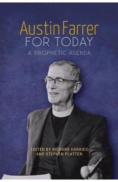 Coperta cărții 'Austin Farrer for Today: A Prophetic Agenda - Richard Harries'