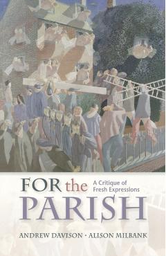Coperta cărții 'For the Parish: A Critique of Fresh Expressions - Andrew Davison'