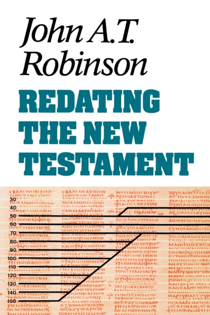 Redating the New Testament - John A. T. Robinson