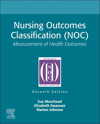 Nursing Outcomes Classification (Noc): Measurement of Health Outcomes - Sue Moorhead