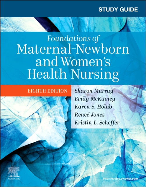 Study Guide for Foundations of Maternal-Newborn and Women's Health Nursing - Sharon Smith Murray