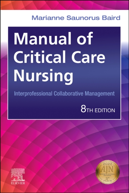 Manual of Critical Care Nursing: Interprofessional Collaborative Management - Marianne Saunorus Baird
