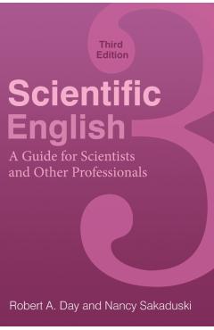 Poza produsului Scientific English: A Guide for Scientists and Other Professionals - Robert Day