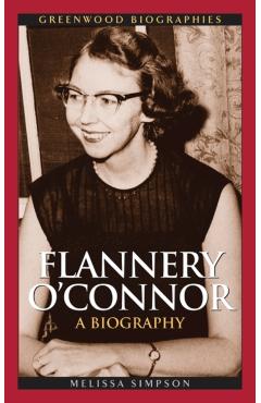 Poza produsului Flannery O'Connor: A Biography - Melissa Simpson