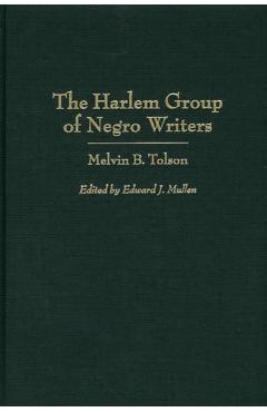 Poza produsului The Harlem Group of Negro Writers, By Melvin B. Tolson - Melvin Tolson