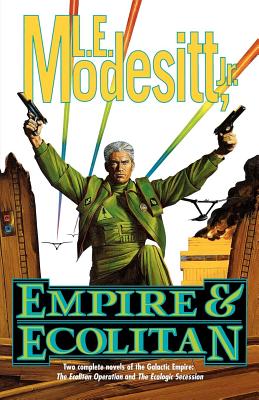 Empire & Ecolitan: Two Complete Novels of the Galactic Empire: 'The Ecolitan Operation' and the Ecologic Sucession' - L. E. Modesitt
