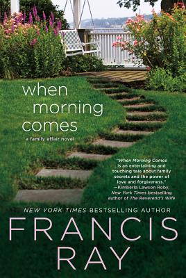 When Morning Comes: A Family Affair Novel - Francis Ray