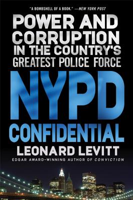 NYPD Confidential: Power and Corruption in the Country's Greatest Police Force - Leonard Levitt