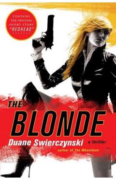 Coperta cărții 'The Blonde: A Thriller - Duane Swierczynski'