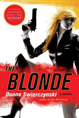 Coperta cărții 'The Blonde: A Thriller - Duane Swierczynski'