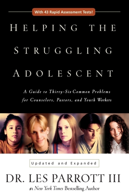 Helping the Struggling Adolescent: A Guide to Thirty-Six Common Problems for Counselors, Pastors, and Youth Workers - Zondervan